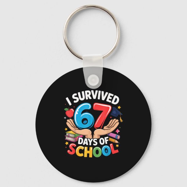 I Survived 67 Days Of School Student Fun Vibe End  Schlüsselanhänger (Vorderseite)