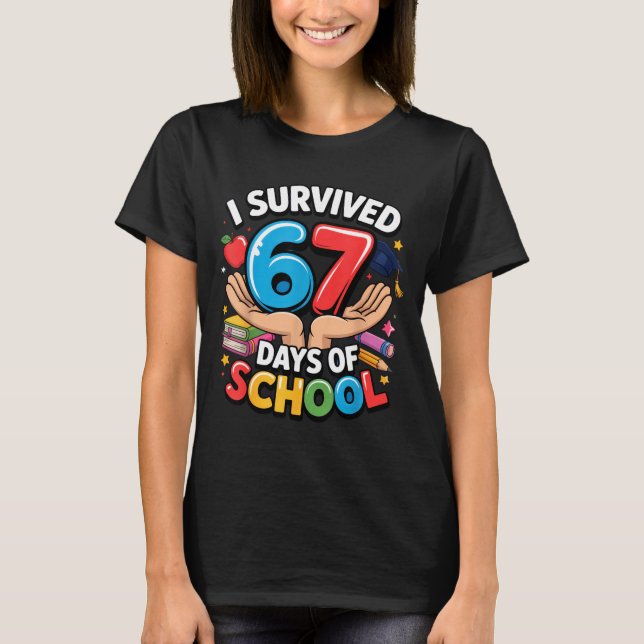 I Survived 67 Days Of School Student Fun Vibe End  T-Shirt (Vorderseite)