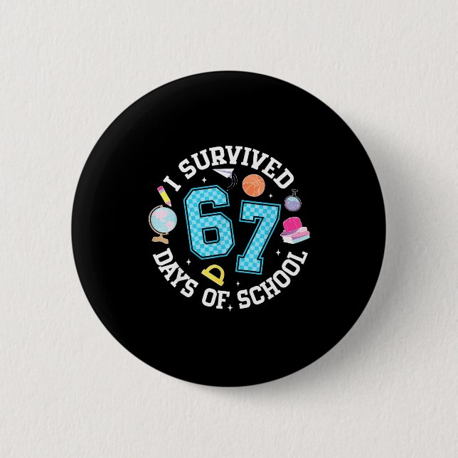 I Survived 67 Days Of School Student Humor Design  Button (Vorderseite)