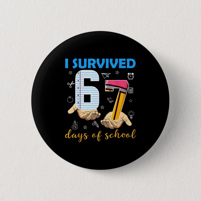 I Survived 67 Days Of School Students Teachers 100 Button (Vorderseite)