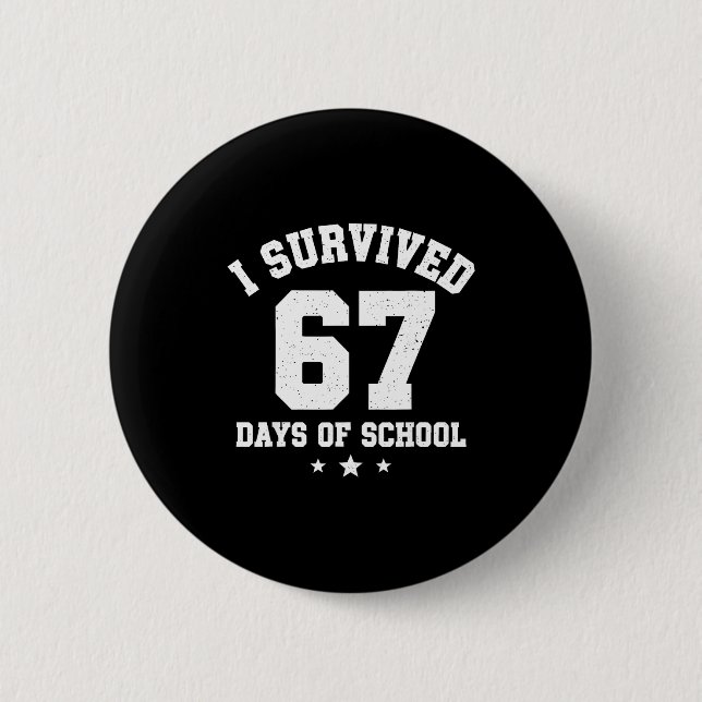 I Survived 67 Days Of School Students Teachers 67  Button (Vorderseite)