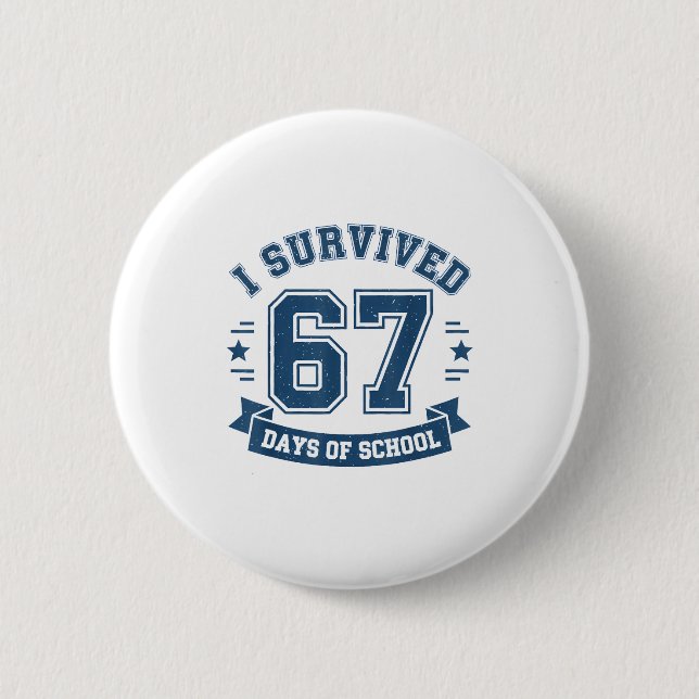 I Survived 67 Days Of School Students Teachers 67  Button (Vorderseite)