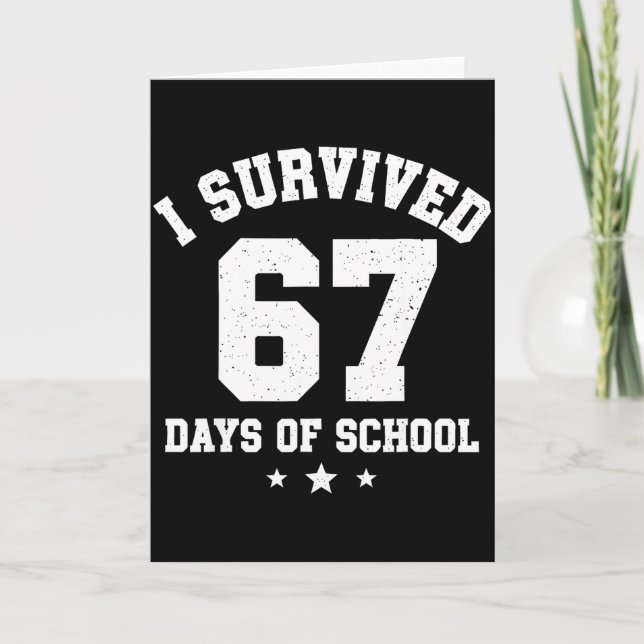 I Survived 67 Days Of School Students Teachers 67  Karte (Vorderseite)