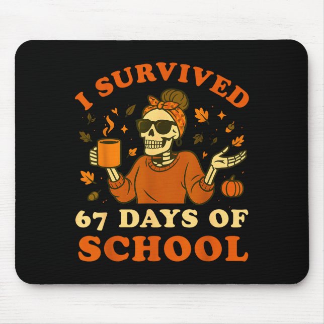 I Survived 67 Days Of School Teacher Skeleton Funn Mousepad (Vorne)