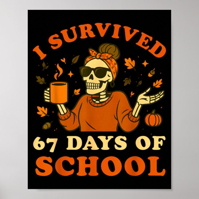 I Survived 67 Days Of School Teacher Skeleton Funn Poster (Vorne)