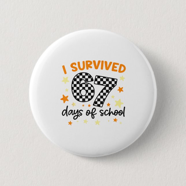 I Survived 67 Days Of School Teacher Student Funny Button (Vorderseite)