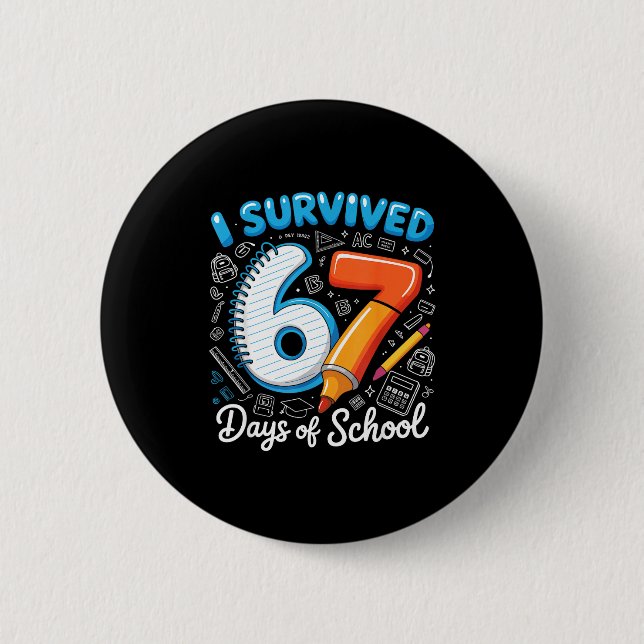 I Survived 67 Days Of School Teacher Student Six S Button (Vorderseite)