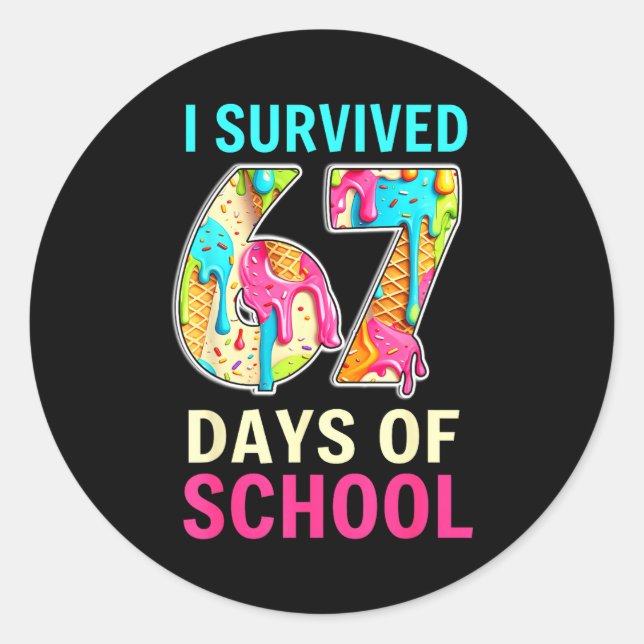 I Survived 67 Days Of School Teacher Student Six S Runder Aufkleber (Vorderseite)