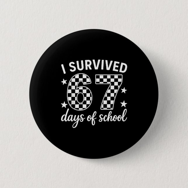 I Survived 67 Days Of School Teachers Students  Button (Vorderseite)