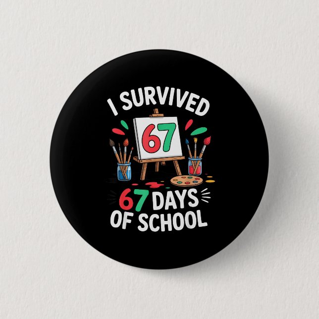 I Survived 67 Days Of School - Teachers Students M Button (Vorderseite)
