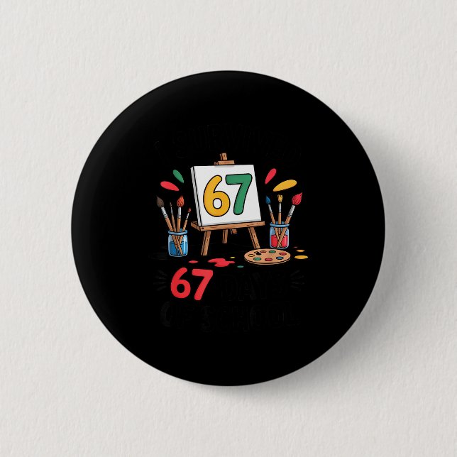 I Survived 67 Days Of School - Teachers Students M Button (Vorderseite)