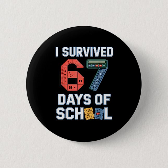 I Survived 67 Days Of School - Teachers Students M Button (Vorderseite)