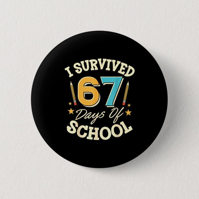 I Survived 67 Days Of School Teachers Students Mem Button (Vorderseite)