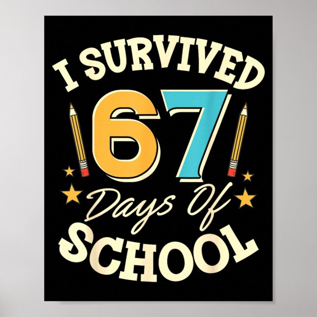 I Survived 67 Days Of School Teachers Students Mem Poster (Vorne)