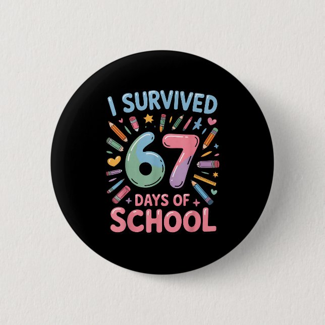 I Survived 67 Days Of School - Teachers Students S Button (Vorderseite)