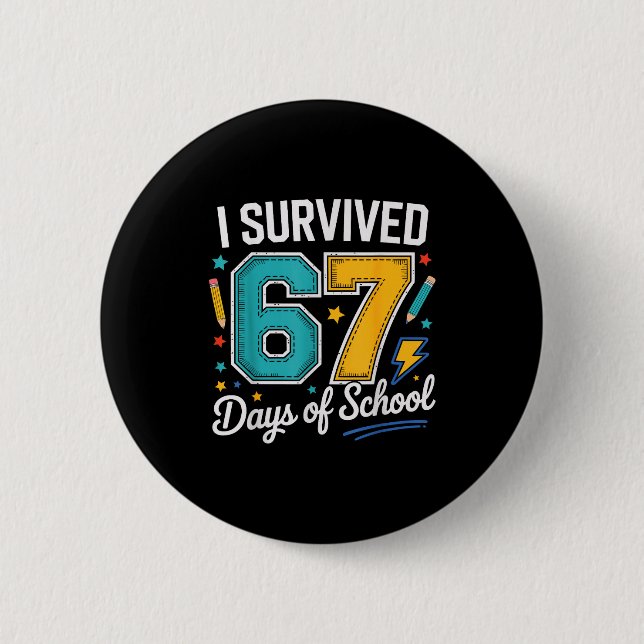 I Survived 67 Days Of School Teachers Students Six Button (Vorderseite)