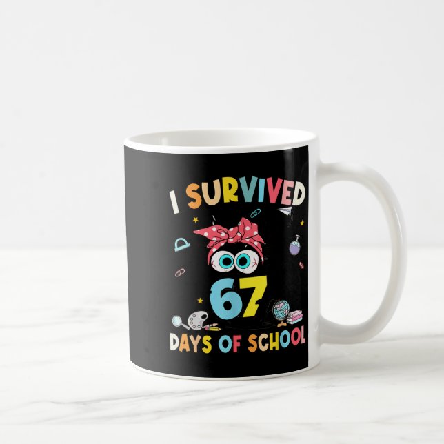 I Survived 67 Days Of School Teachers Students Six Kaffeetasse (Rechts)