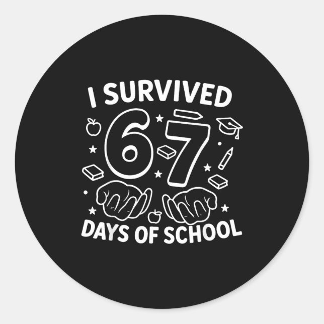 I Survived 67 Days Of School Teachers Students Six Runder Aufkleber (Vorderseite)