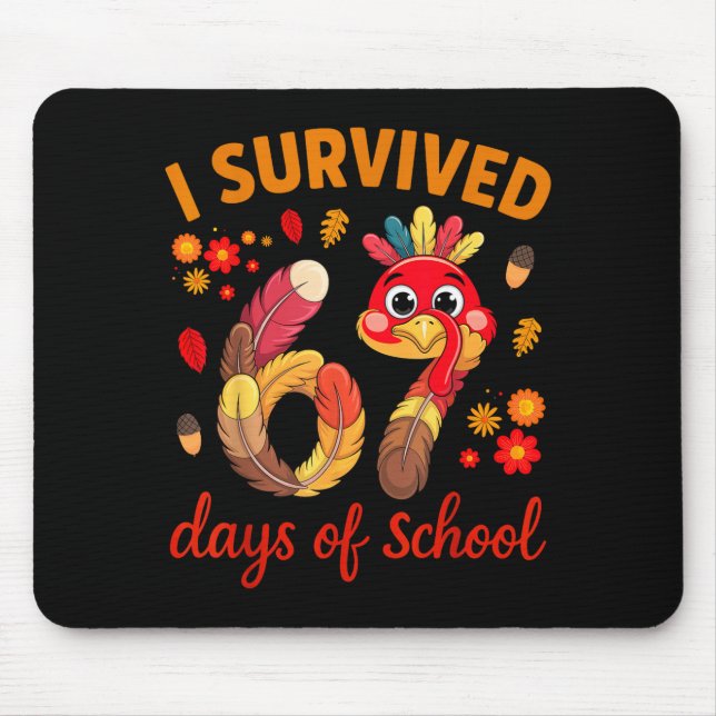 I Survived 67 Days Of School Turkey Thanksgiving T Mousepad (Vorne)