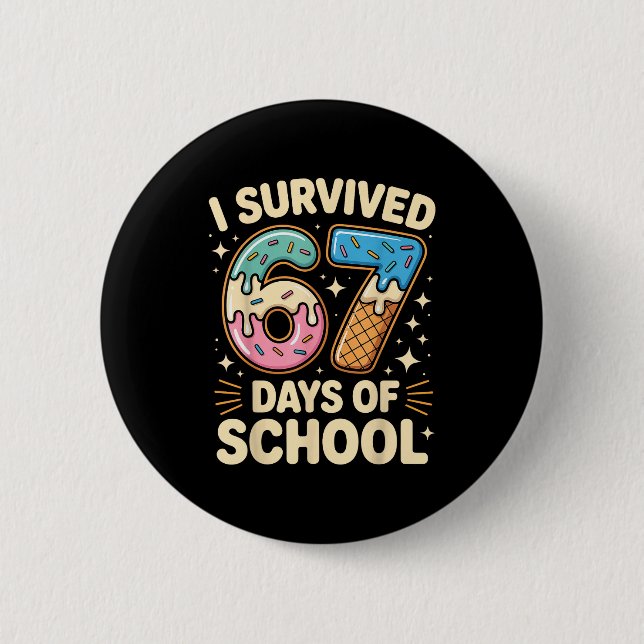 I Survived 67 Days Of School With A Funny Ice Crea Button (Vorderseite)