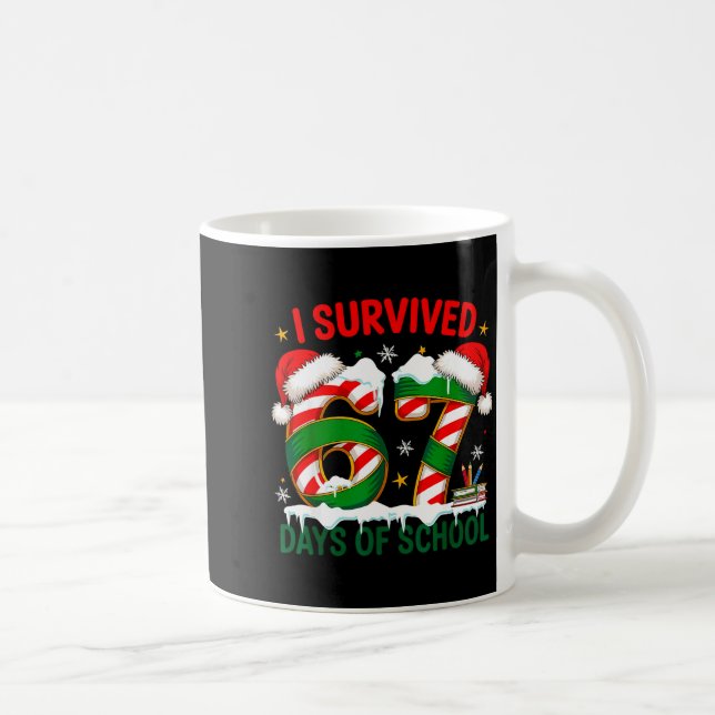 I Survived 67 Days School Christmas Meme 100th Day Kaffeetasse (Rechts)