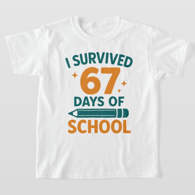 I Survived 67 Days School Funny Meme T-Shirt (Ablage )