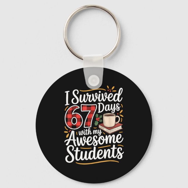 I Survived 67 Days With My Awesome Student Teacher Schlüsselanhänger (Vorderseite)