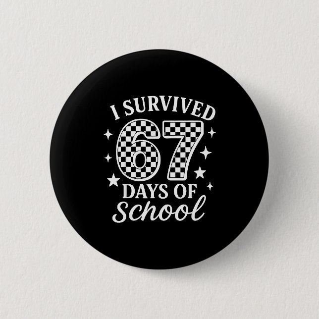 I Survived 67 Six Seven Days Of School Checkered B Button (Vorderseite)