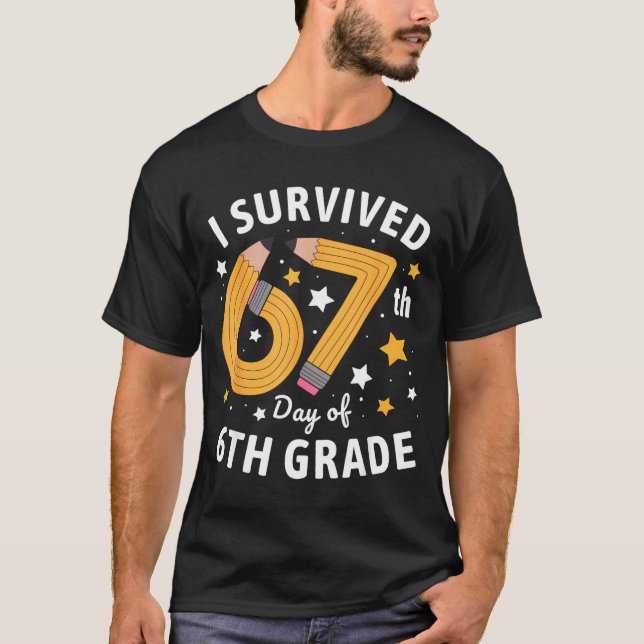 I Survived 67th Day Of 6th Grade 67 Days Of School T-Shirt (Vorderseite)