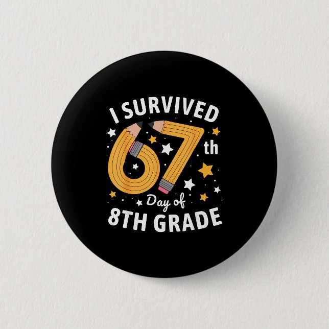 I Survived 67th Day Of 8th Grade 67 Days Of School Button (Vorderseite)