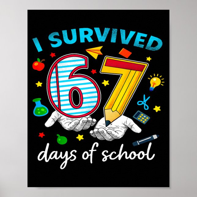 I Survived 67th Day Of School Six Seven Kids  Poster (Vorne)