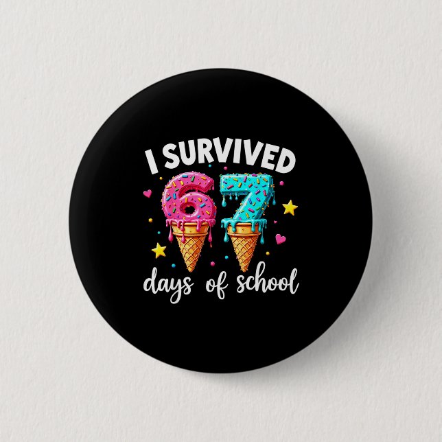 I Survived 67th Days School Drip Ice Cream Funny 6 Button (Vorderseite)