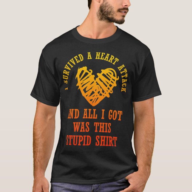 I Survived a Heart Attack Funny Heart Attack Survi T-Shirt (Vorderseite)
