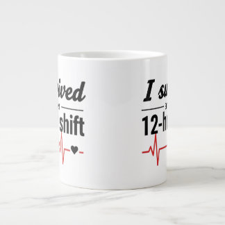I Survived Another 12-Hour Shift Nurse Coffee Mug  Jumbo-Tasse