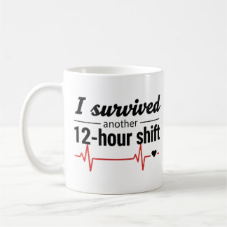 I Survived Another 12-Hour Shift Nurse Coffee Mug  Kaffeetasse