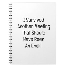 I Survived Another Meeting Notizblock