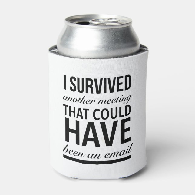 I survived another meeting that could have been an dosenkühler (Kanne Vorderseite)
