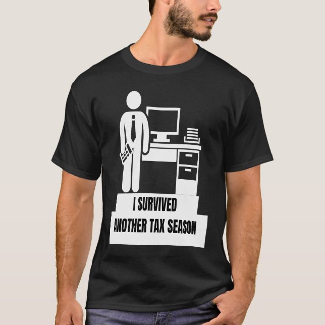 I Survived Another Tax Season T-Shirt (Vorderseite)