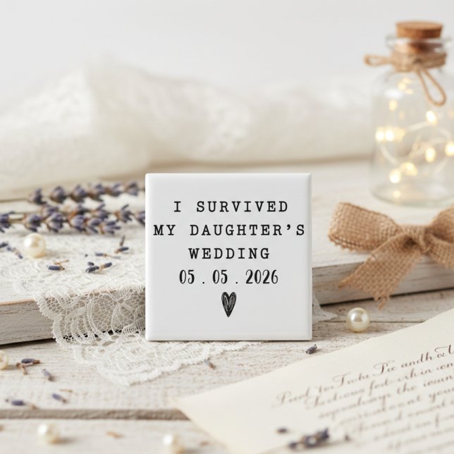 I Survived Daughter’s Wedding Quote With Date Magnet (Von Creator hochgeladen)
