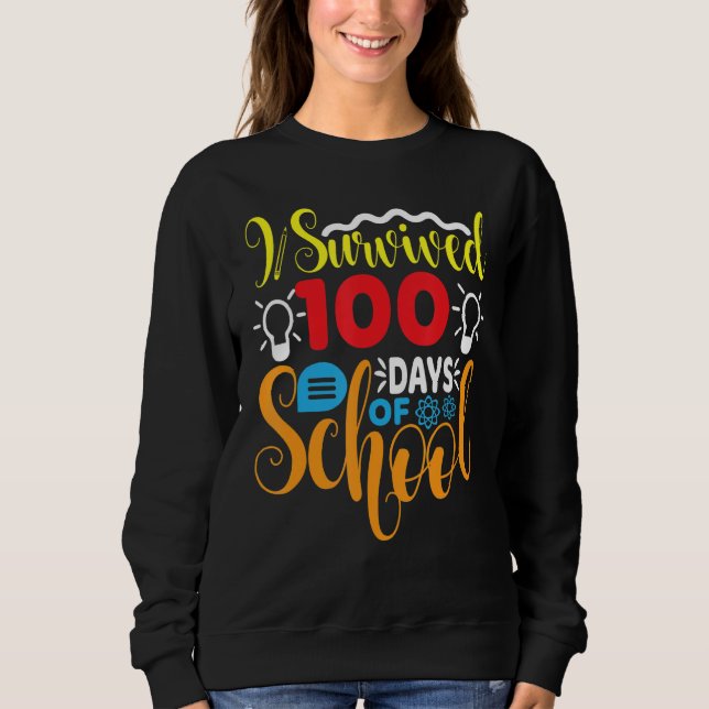 I Survived First Days Of School Funny Student Teac Sweatshirt (Vorderseite)