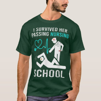 I Survived Her Passing Nursing School T-Shirt