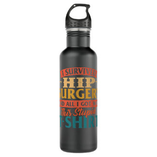 I Survived Hip Surgery - Get Well Hip Replacement Edelstahlflasche