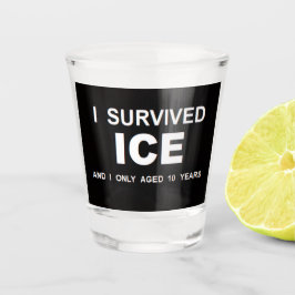 I Survived ICE Shot glass Schnapsglas