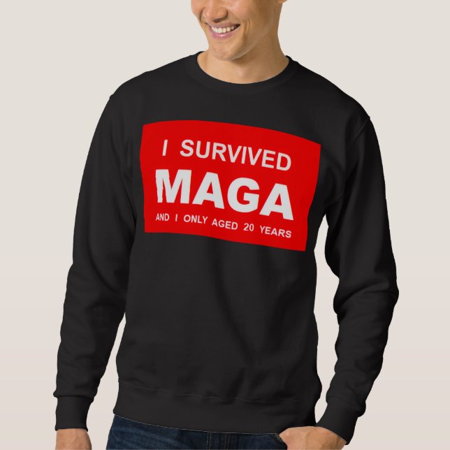 I Survived MAGA  Sweatshirt (Vorderseite)