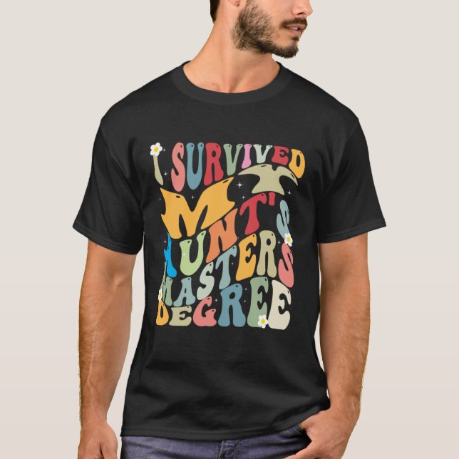 I Survived My Aunt s Masters Degree Groovy Graduat T-Shirt (Vorderseite)