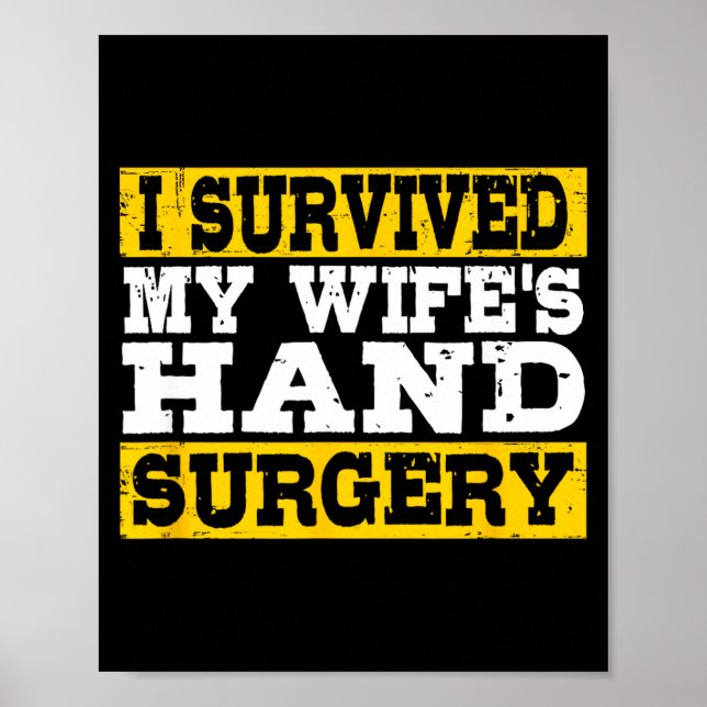 I Survived My Wife's Hand Surgery Funny Recovery  Poster (Vorne)