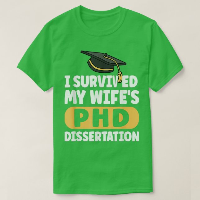 I Survived My Wifex27s PhD Dissertation Funny Wife T-Shirt (Design vorne)