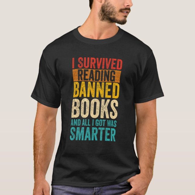 I Survived Reading Banned Books And All I Got Was  T-Shirt (Vorderseite)