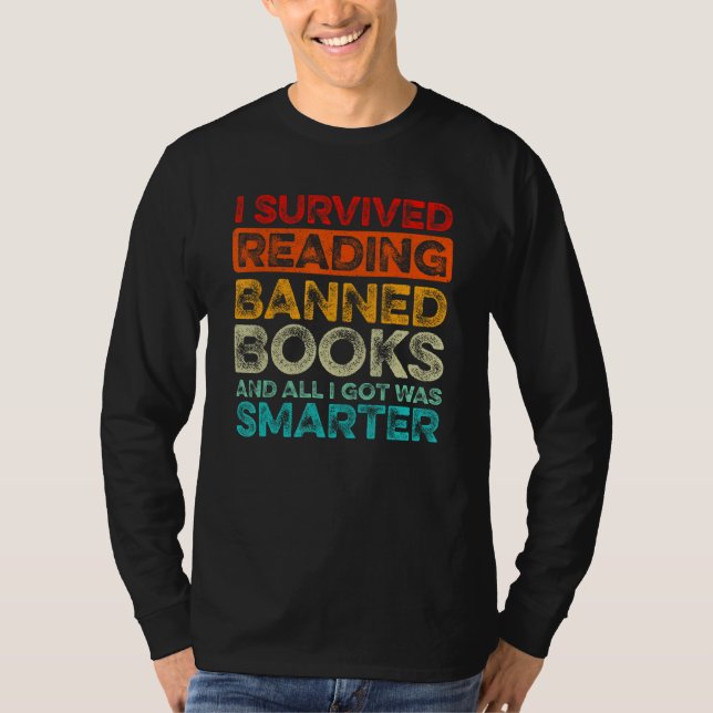 I Survived Reading Banned Books And All I Got Was  T-Shirt (Vorderseite)