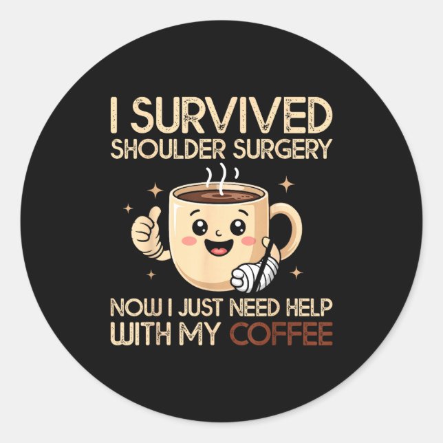 I Survived Shoulder Surgery Funny Coffee Lover Men Runder Aufkleber (Vorderseite)